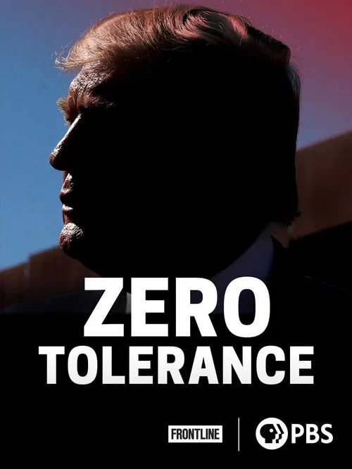 Zero Tolerance: How Trump Turned Immigration into a Political Weapon poster