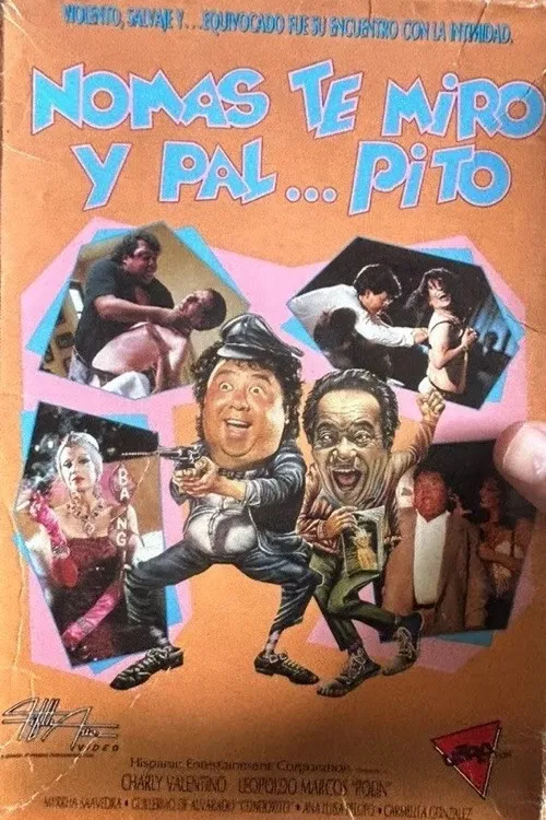 Nomás te miro y pal... pito poster