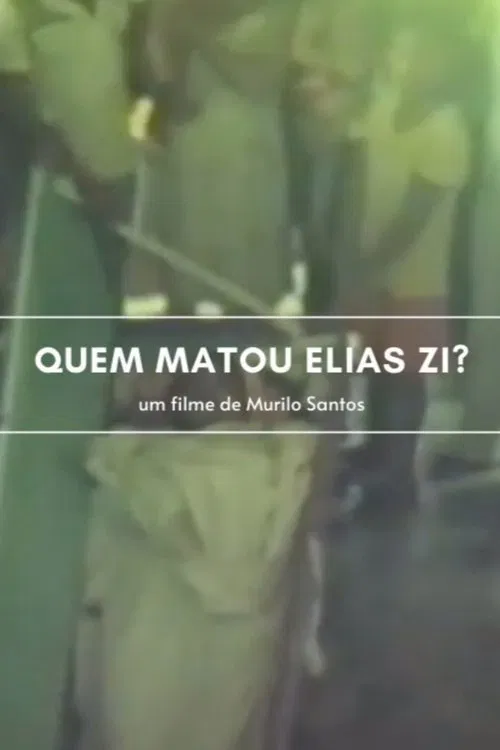 Quem Matou Elias Zí? poster