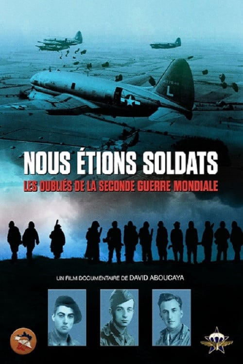 Nous étions soldats - Les oubliés de la Seconde Guerre mondiale poster