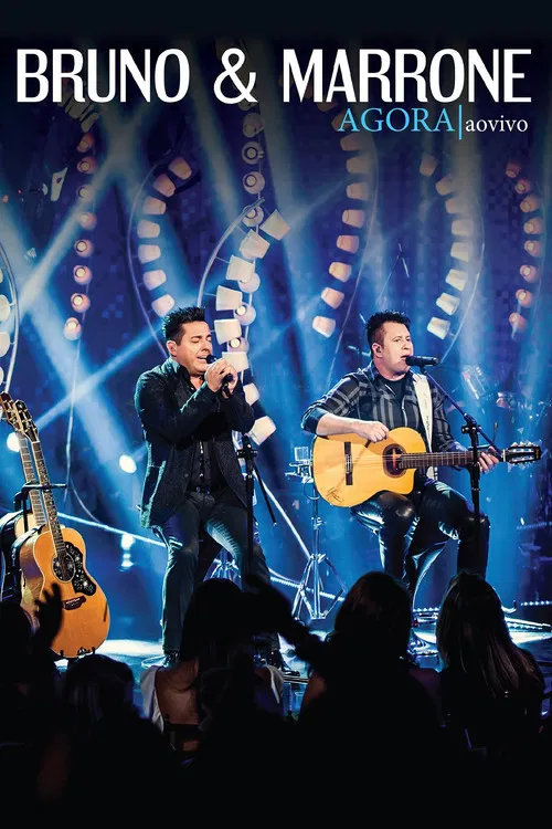 Bruno & Marrone: Agora - Ao Vivo poster