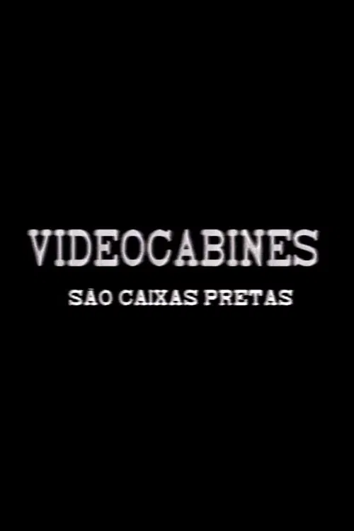 Videocabines São Caixas Pretas poster