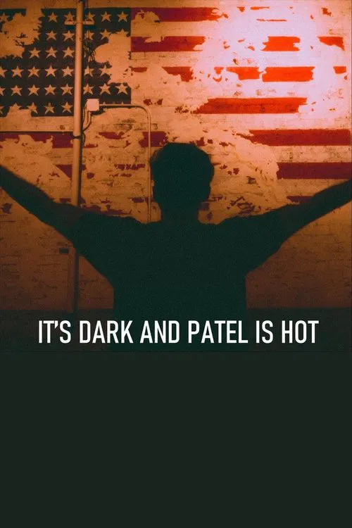 It's Dark and Patel Is Hot poster