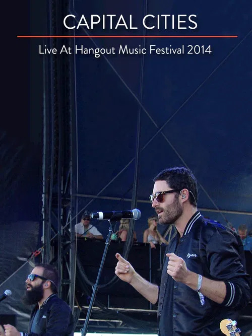 Capital Cities: Live at The Hangout Festival poster