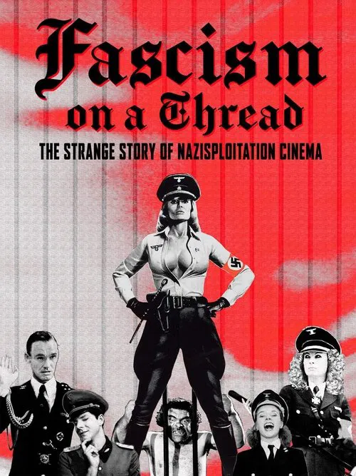 Fascism on a Thread: The Strange Story of Nazisploitation Cinema poster