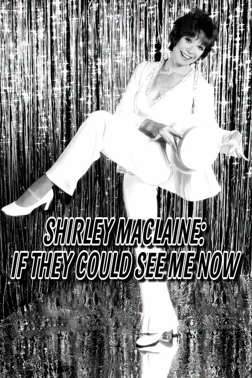 Shirley MacLaine: If They Could See Me Now poster