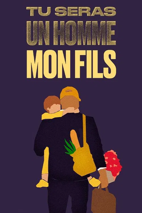 Tu Seras Un Homme Mon Fils poster