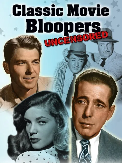 Classic Movie Bloopers: Uncensored poster
