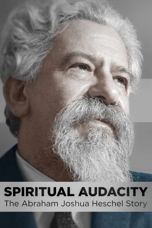 Spiritual Audacity: The Abraham Joshua Heschel Story poster