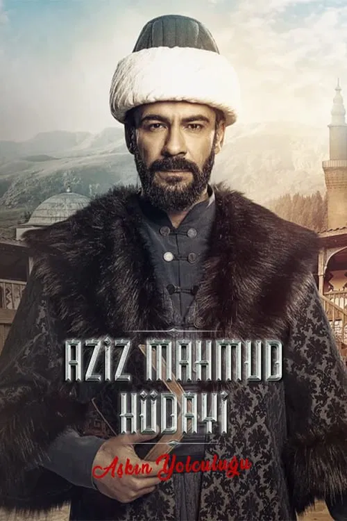 Aziz Mahmud Hüdayi: Aşkın Yolculuğu poster