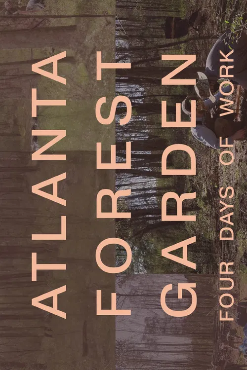 Atlanta Forest Garden: Four Days of Work poster