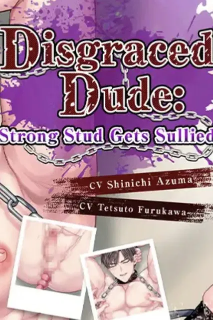 Disgraced Dude: Strong Stud Gets Sullied! poster