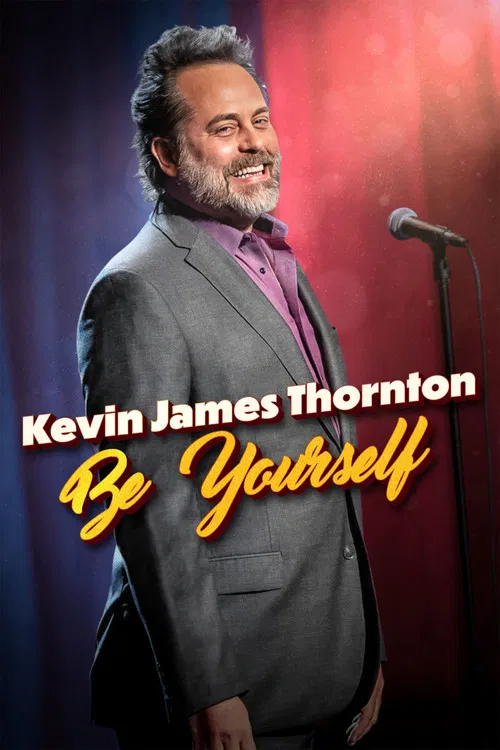 Kevin James Thornton: Be Yourself poster