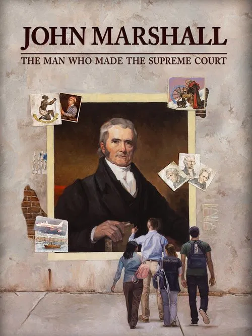 John Marshall: The Man Who Made the Supreme Court poster