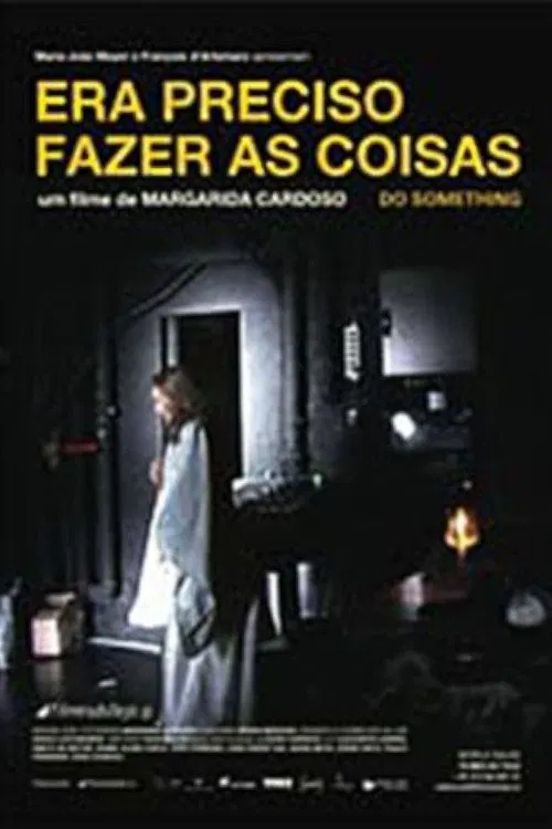 Era Preciso Fazer as Coisas poster