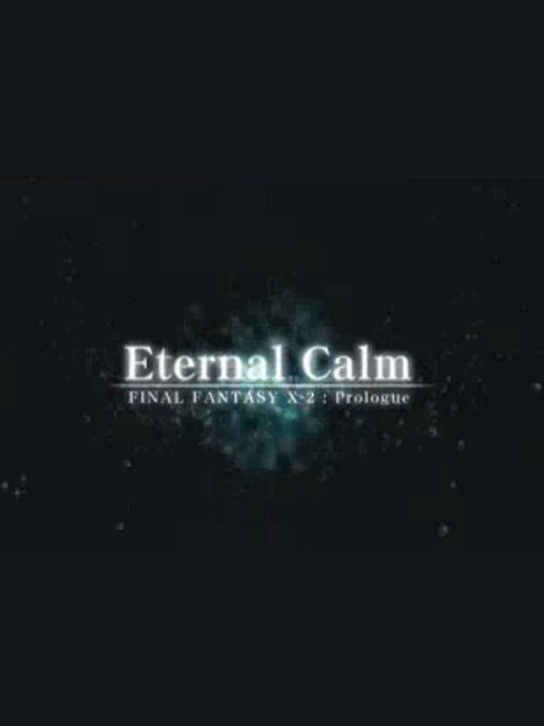 Final Fantasy X: Eternal Calm poster