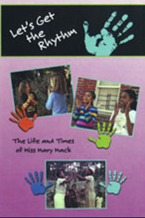 Let’s Get the Rhythm: The Life and Times of Miss Mary Mack poster
