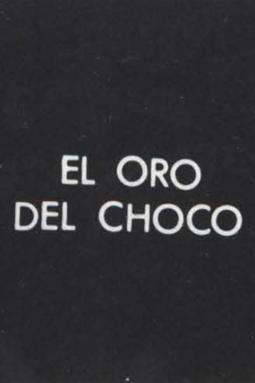 El Oro del Choco poster