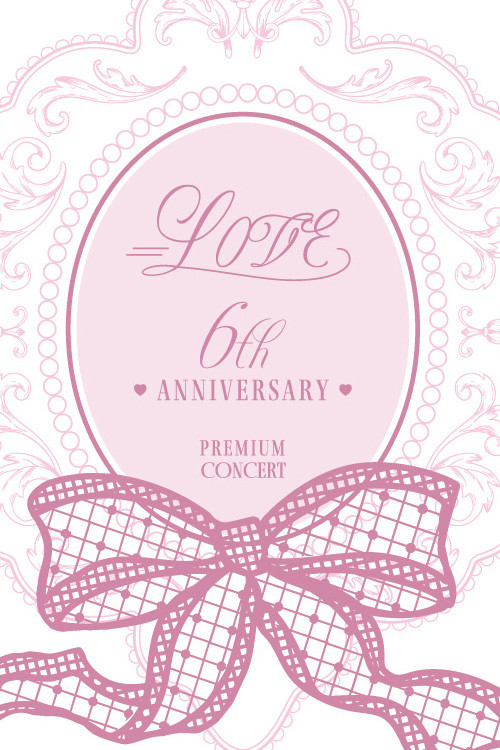 =LOVE 6th ANNIVERSARY PREMIUM CONCERT poster