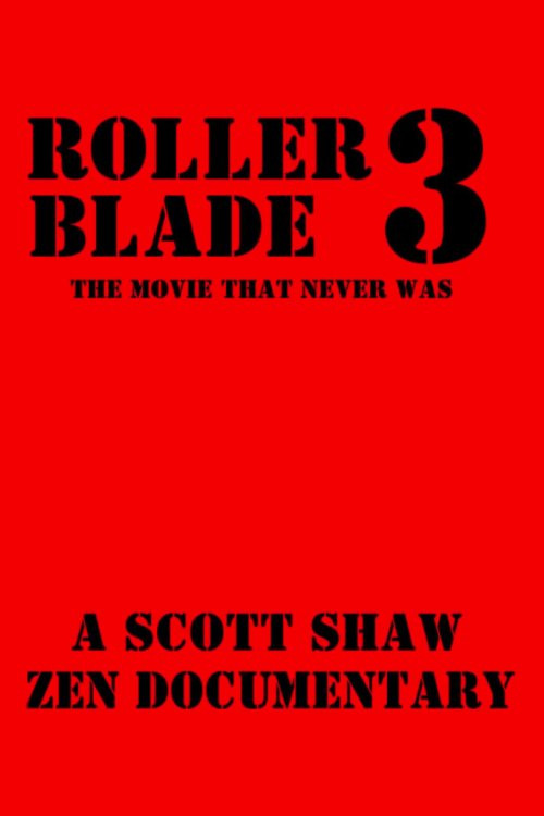 Roller Blade 3: The Movie That Never Was poster