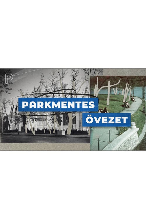 Parkmentes övezet - Városliget átalakításának története poster