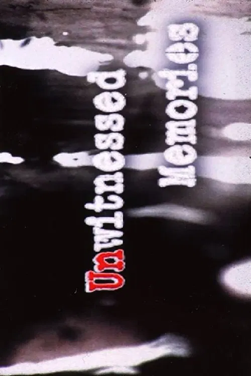 Unwitnessed Memories poster
