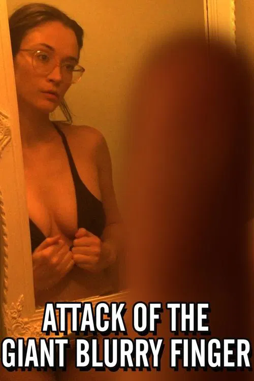 Attack of the Giant Blurry Finger poster