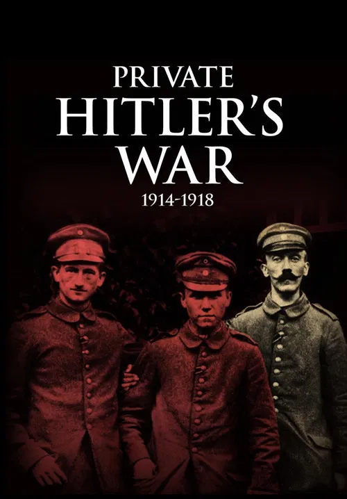 Private Hitler's War: 1914 - 1918 poster