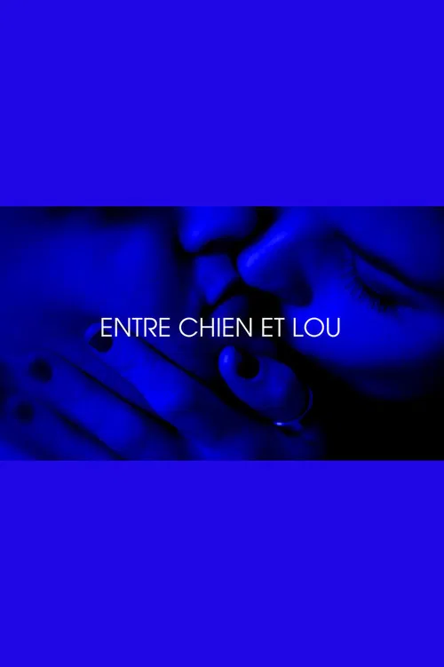 Entre chien et Lou - Je t'aim3 - Trilogie de l'amour (Part 3) poster