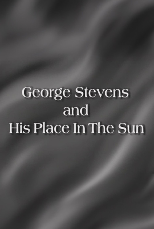 George Stevens and His Place In The Sun poster