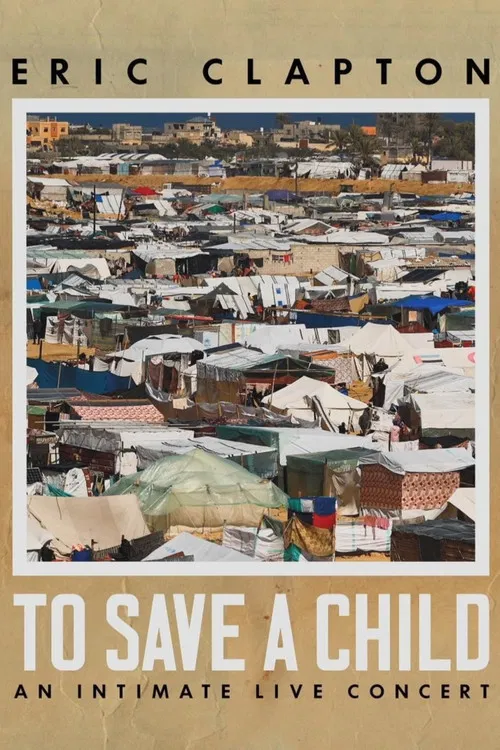 Eric Clapton: To Save A Child - An Intimate Live Concert poster