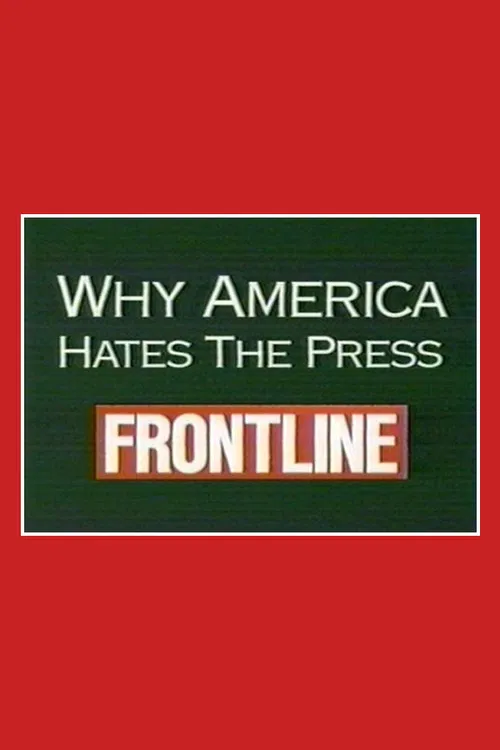 Why America Hates the Press poster