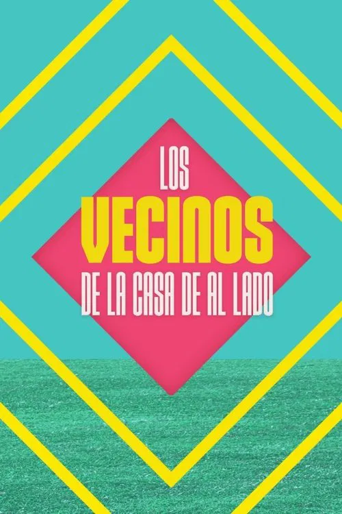 Los vecinos de la casa de al lado poster