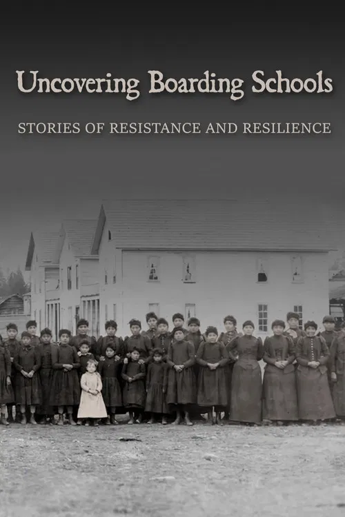 Uncovering Boarding Schools: Stories of Resistance and Resilience poster