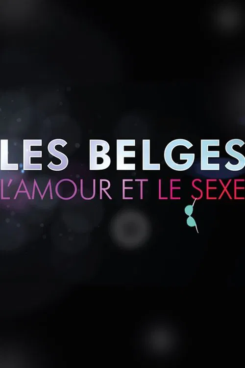 Les Belges, l’amour et le sexe poster