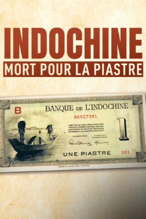 Indochine, mort pour la piastre poster