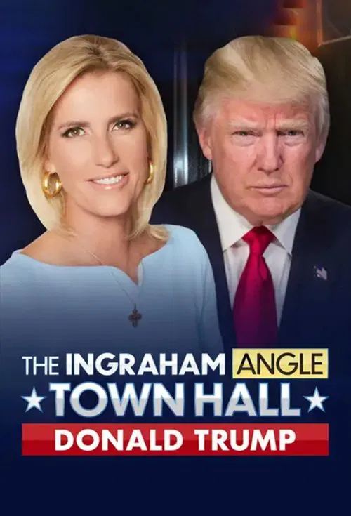 The Ingraham Angle Town Hall: Donald Trump poster