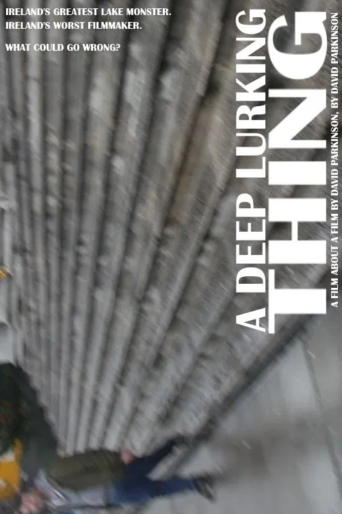 A Deep Lurking Thing: A Short Film About A Short Film About The Muckross Lake Monster poster