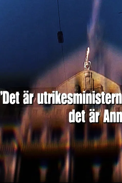 Det är utrikesministern: Det är Anna Lindh poster