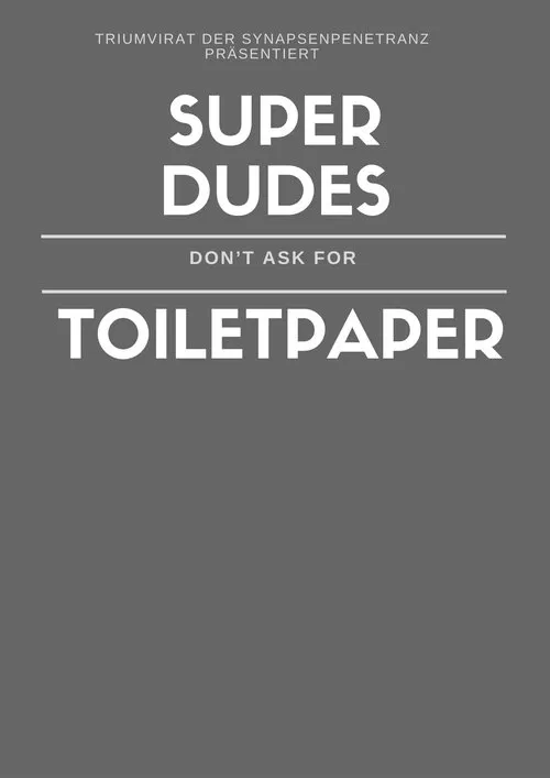Super Dudes Don´t Ask For Toiletpaper poster