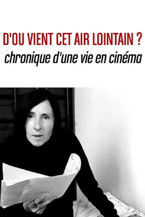 D’où vient cet air lointain? Chronique d’une vie en cinéma poster
