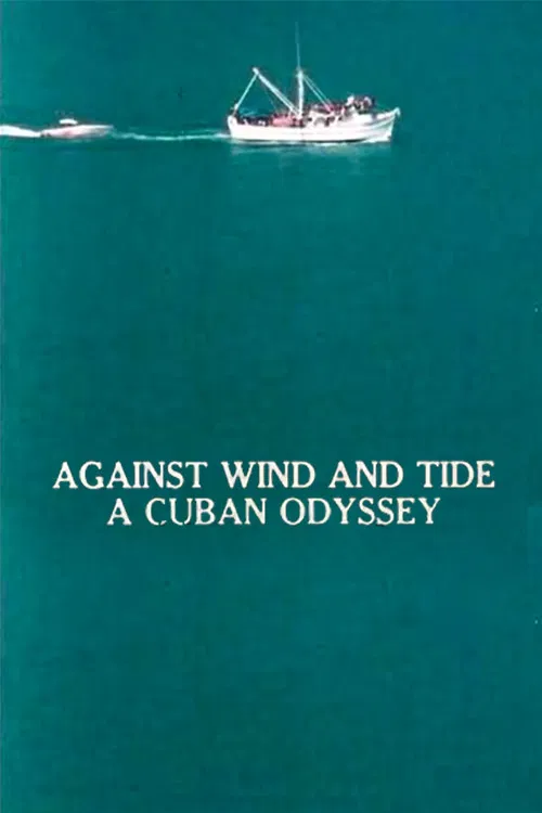 Against Wind and Tide: A Cuban Odyssey poster