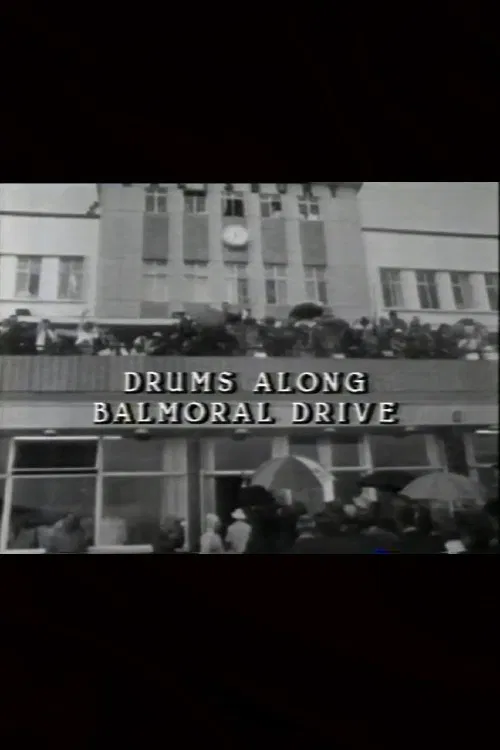 Drums Along Balmoral Drive poster