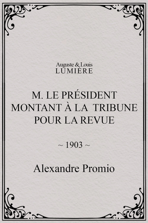 M. le président montant à la tribune pour la revue poster
