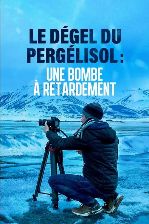 Dégel du Pergélisol: Une bombe à retardement poster