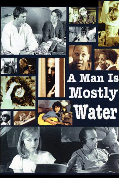 A Man Is Mostly Water poster