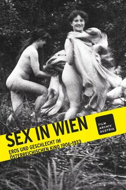 Sex in Wien: Eros und Geschlecht im österreichischen Kino 1906-1933 poster