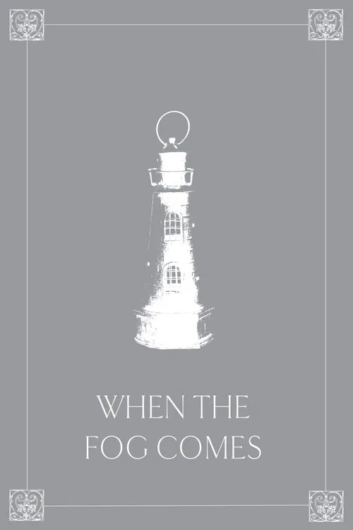 When The Fog Comes poster
