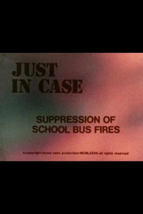 Just in Case: Suppression of School Bus Fires poster