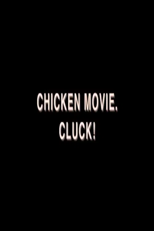 Chicken Movie. Cluck! poster